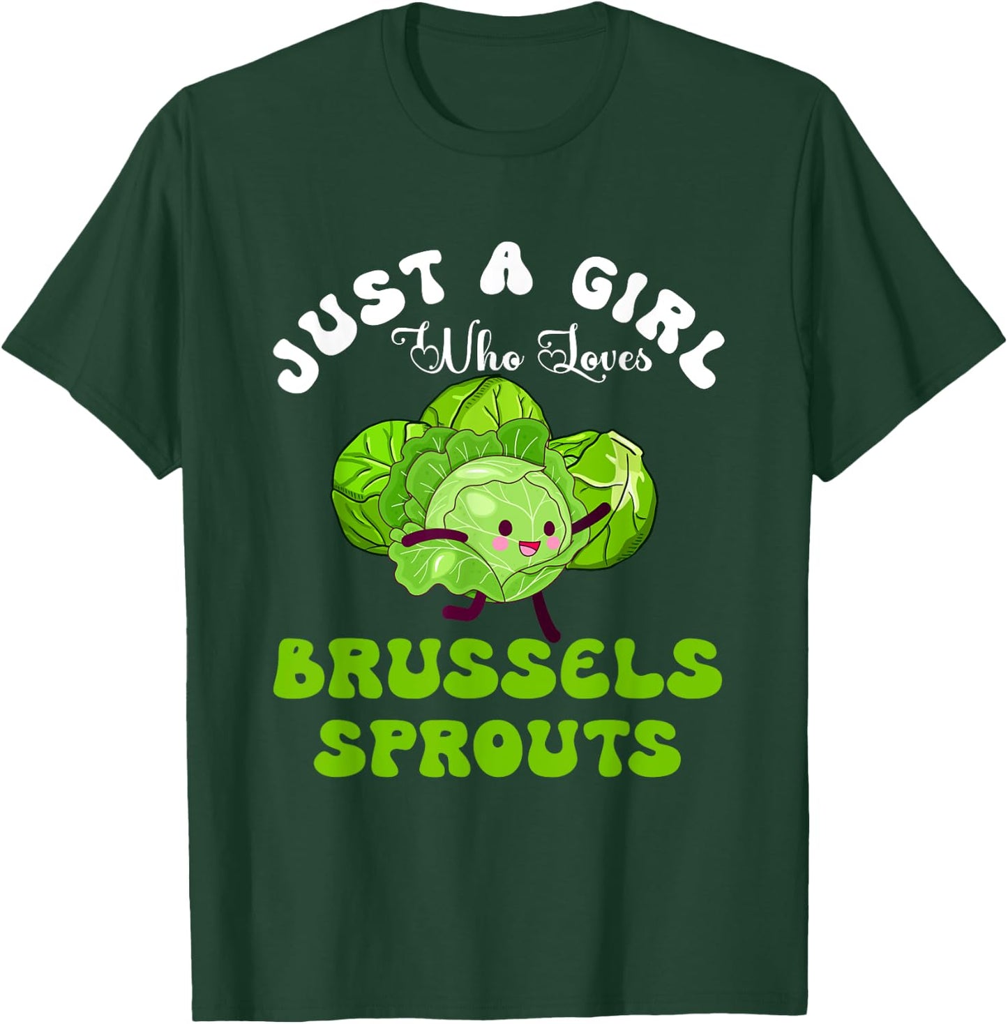 Just Girl Who Loves Brussels Sprouts Vegetable Vegan Meme T-Shirt - T-Shirt | Forest