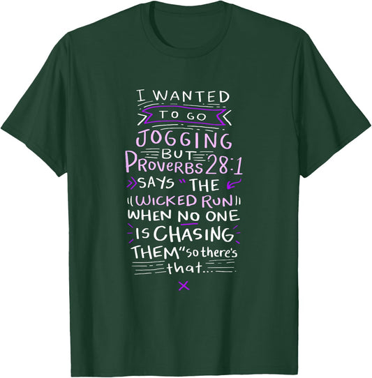Funny Saying - I Wanted To Go Jogging But Proverbs 28:1 T-Shirt - T-Shirt | Forest