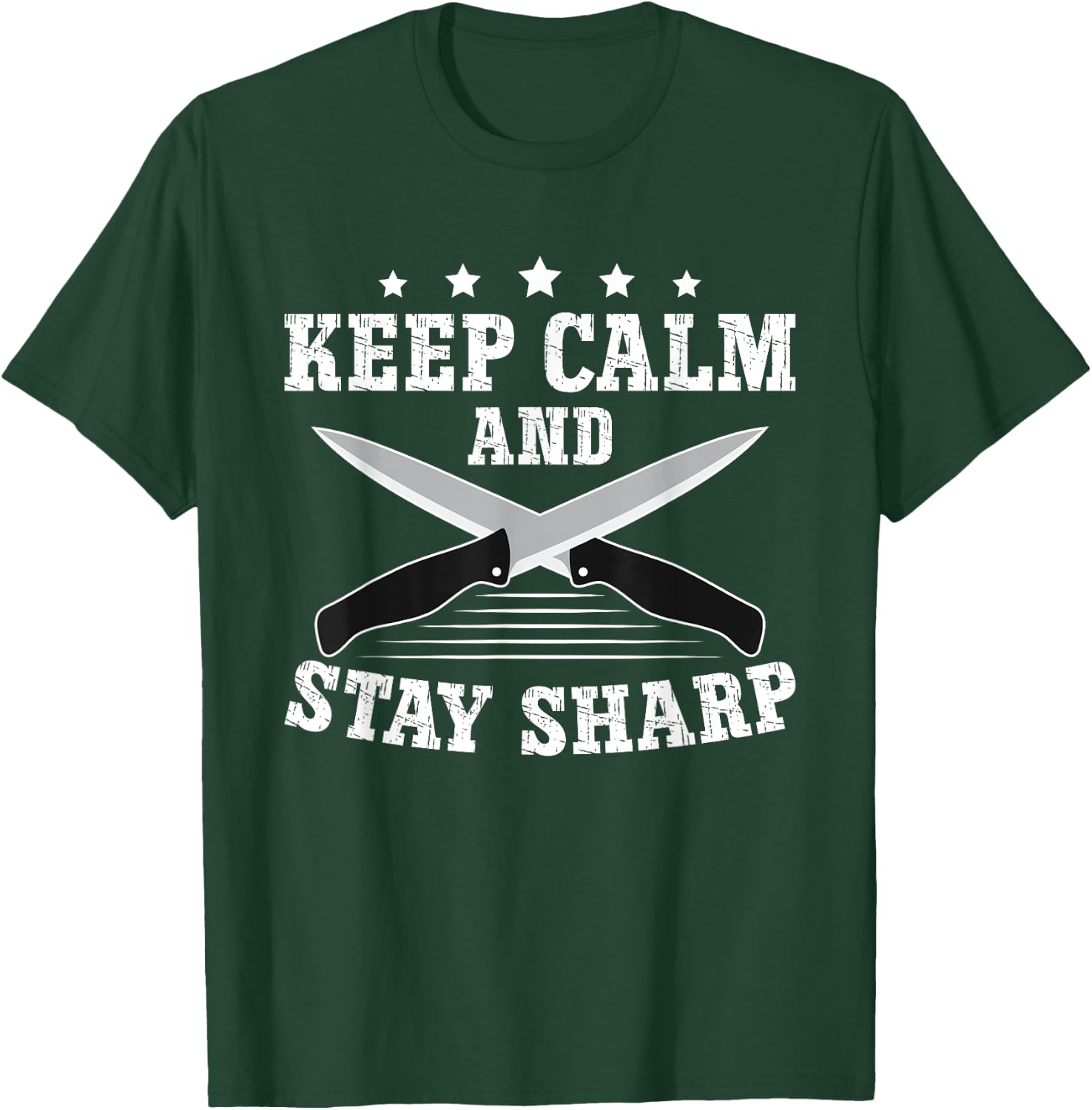 Keep Calm And Stay Sharp - Funny Knife Collector T-Shirt - T-Shirt | Forest