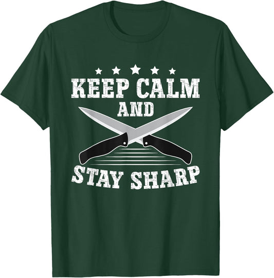 Keep Calm And Stay Sharp - Funny Knife Collector T-Shirt - T-Shirt | Forest
