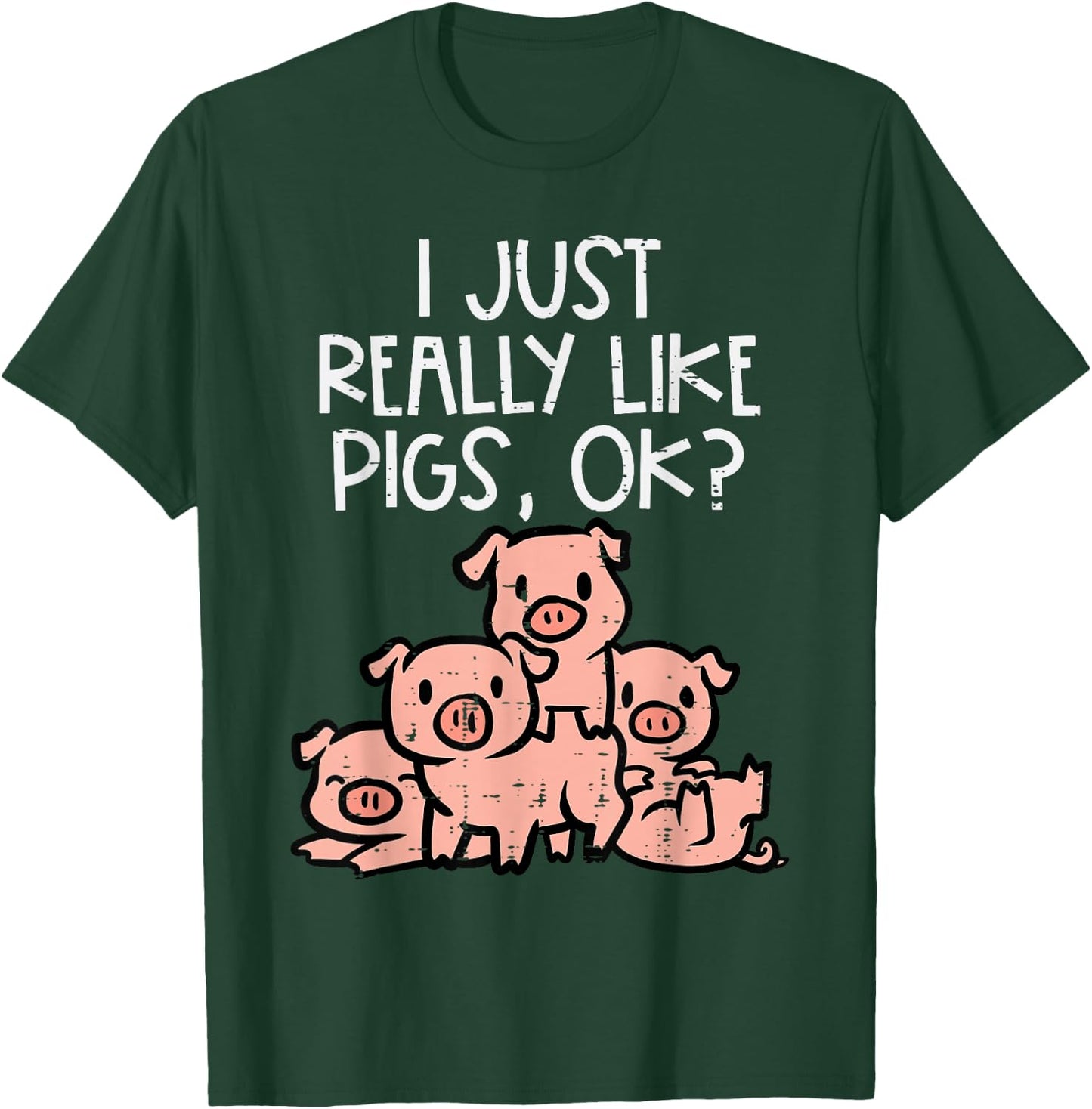I Just Really Like Pigs Ok Hog Farmer Swine Men Women Kids T-Shirt - T-Shirt | Forest