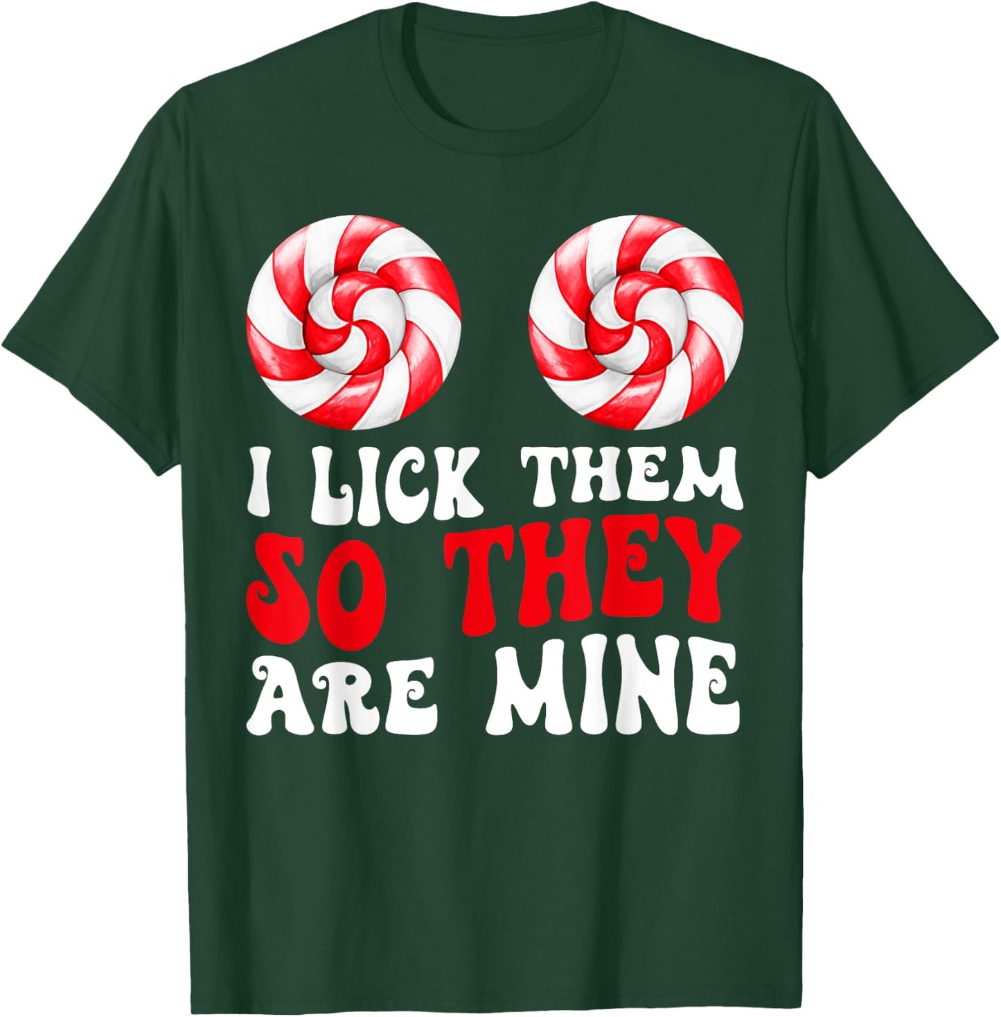 I Lick Them So They Are Mine Funny Groovy Christmas Couples T-Shirt - T-Shirt | Forest