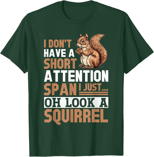 Funny Squirrel Animal I Don't Have A Short Attention Span I T-Shirt - T-Shirt | Forest