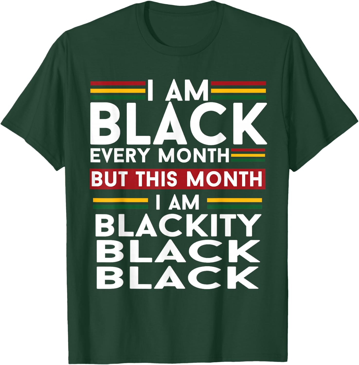 I Am Black Every Month But This Month I'm Blackity Black T-Shirt - T-Shirt | Forest