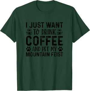 Mountain Feist Dog Owner Coffee Lover Funny Dog Mom T-Shirt - T-Shirt | Forest