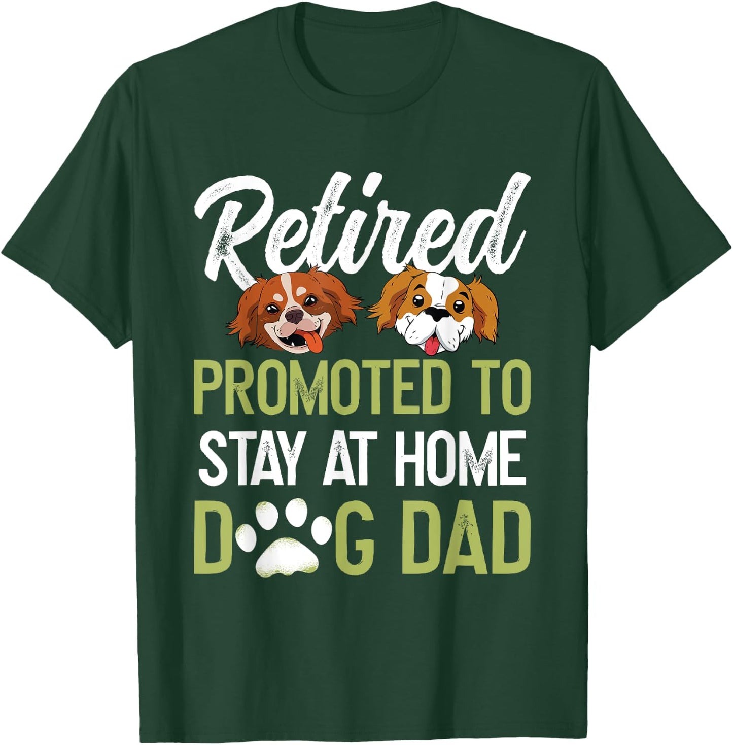 Retired Promoted To Stay At Home Dog Dad Women T-Shirt - T-Shirt | Forest