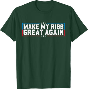 Make My Ribs Great Again Funny Broken Rib Recovery T-Shirt - T-Shirt | Forest