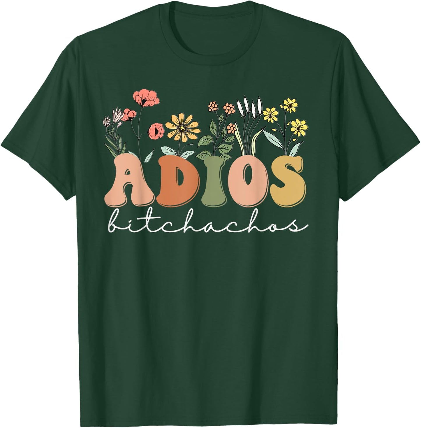 Bachelorette Fiesta Adios Bitchachos T-Shirt - T-Shirt | Forest