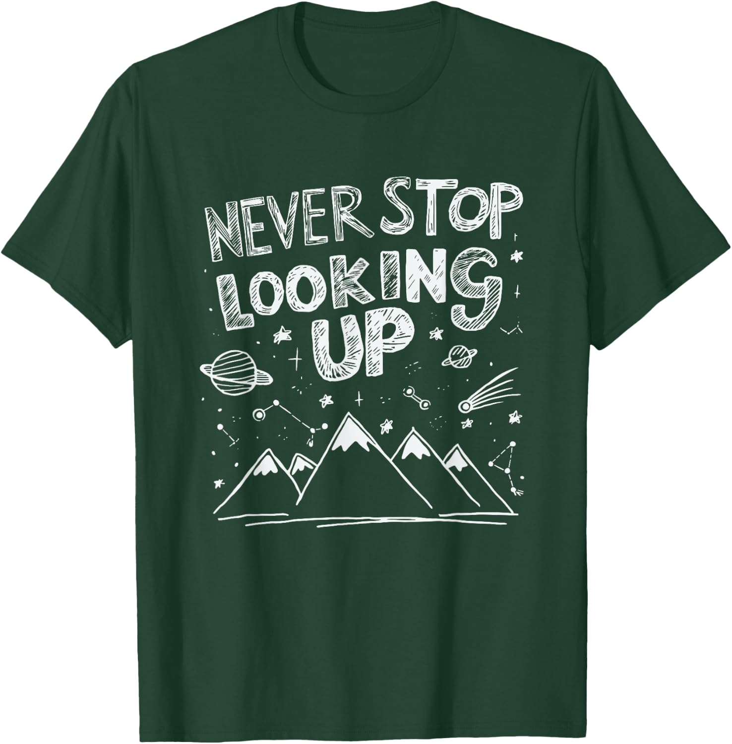 Astronomy Astrophysics Stargazing Never Stop Looking Up T-Shirt - T-Shirt | Forest
