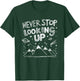 Astronomy Astrophysics Stargazing Never Stop Looking Up T-Shirt - T-Shirt | Forest
