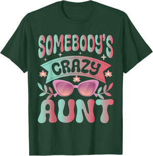 Somebodys Crazy Aunt Auntie T-Shirt - T-Shirt | Forest