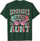 Somebodys Crazy Aunt Auntie T-Shirt - T-Shirt | Forest