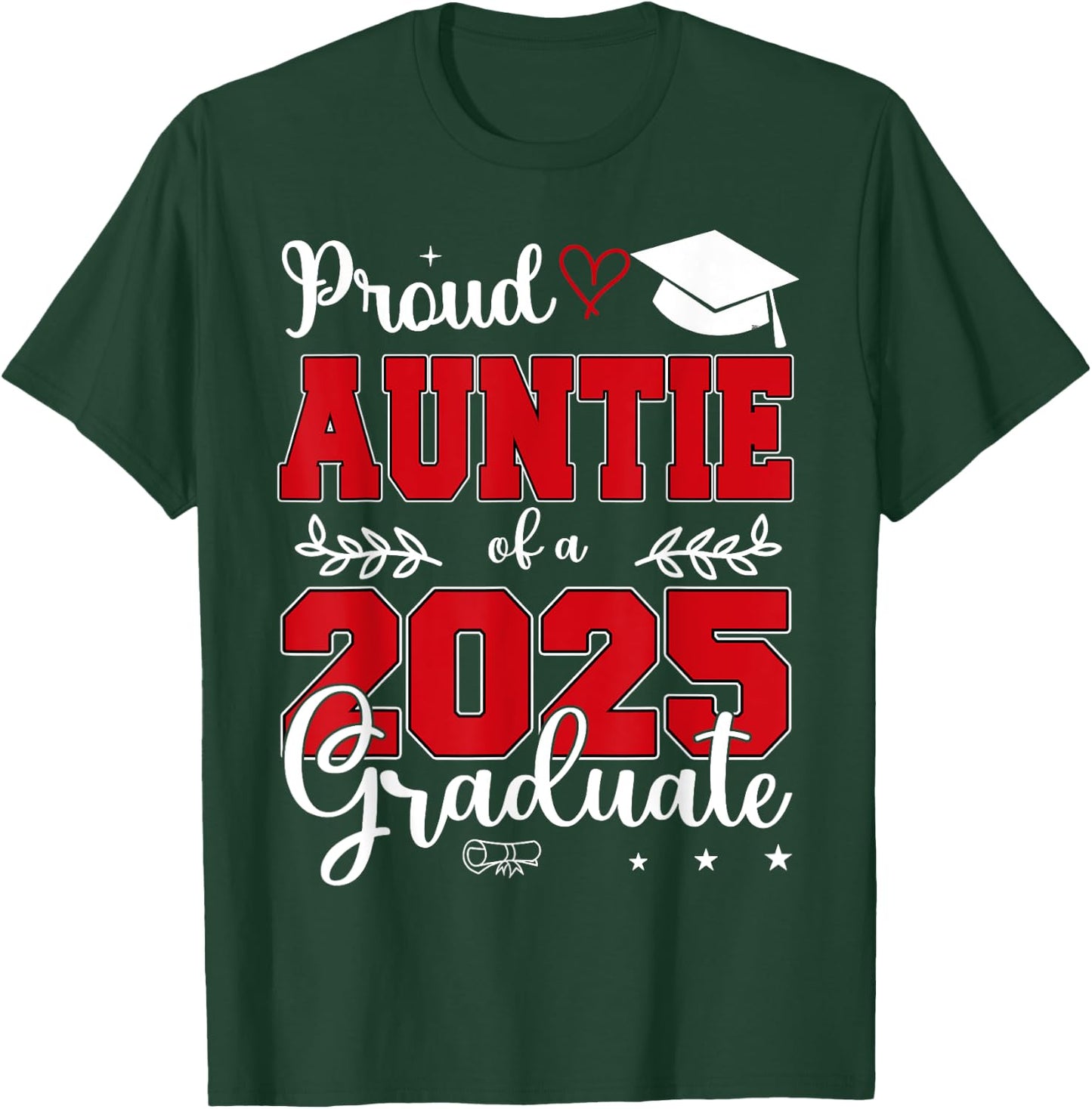 Proud Auntie of a Class of 2025 Graduate T-Shirt - T-Shirt | Forest
