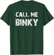 Call Me Binky T-Shirt - T-Shirt | Forest