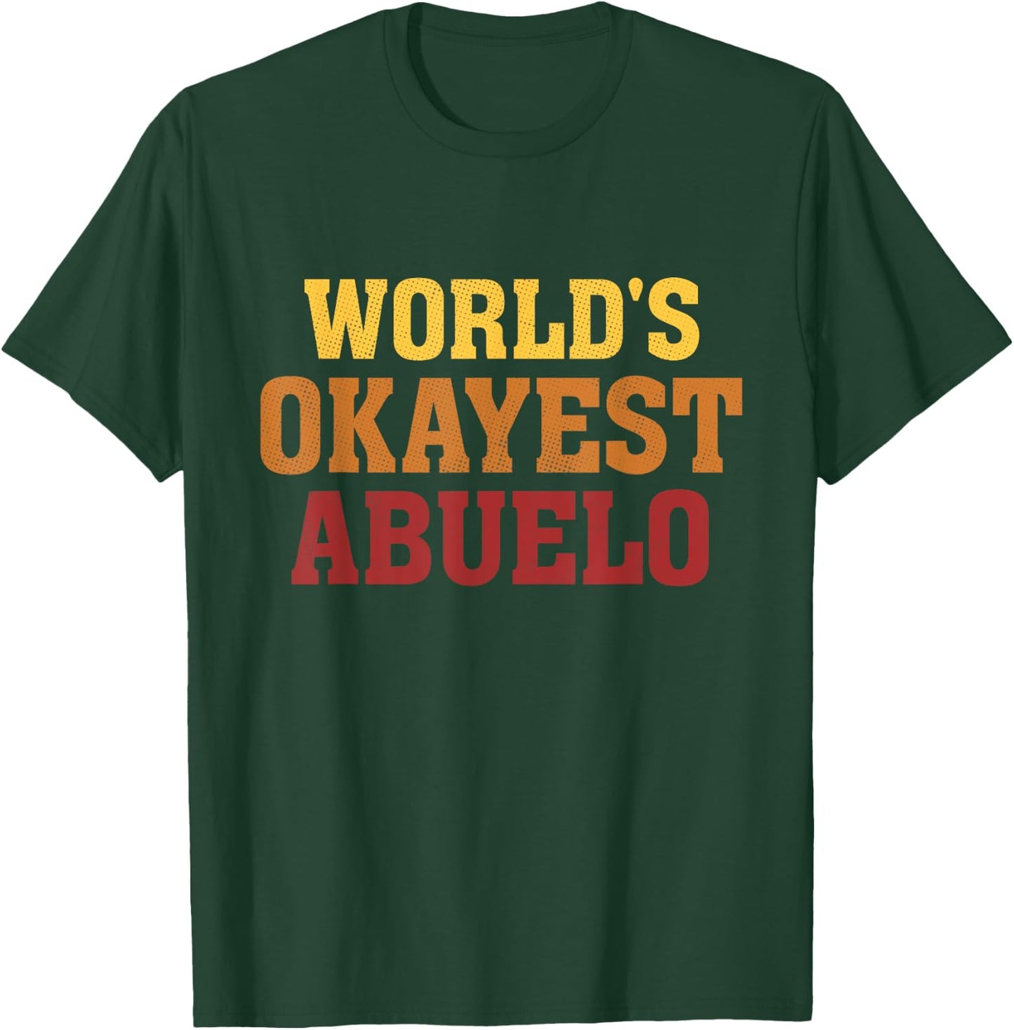 World's Okayest Abuelo Vintage Father's Day Dad Grandpa Men T-Shirt - T-Shirt | Forest