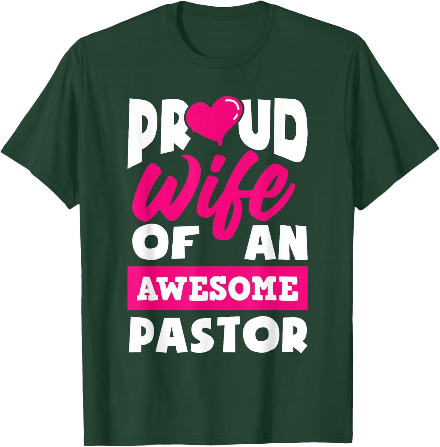 Proud Wife Of An Awesome Pastor Funny Pastors Wife T-Shirt - T-Shirt | Forest