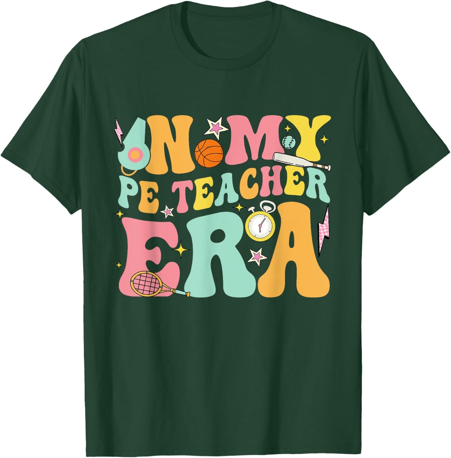 In My Physical Education Era PE Teacher Women Men T-Shirt - T-Shirt | Forest
