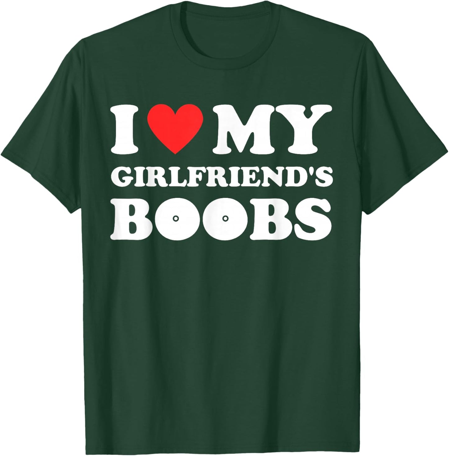 I Love My Girlfriend's Boobs Funny I Red Hot Heart Boobies T-Shirt - T-Shirt | Forest