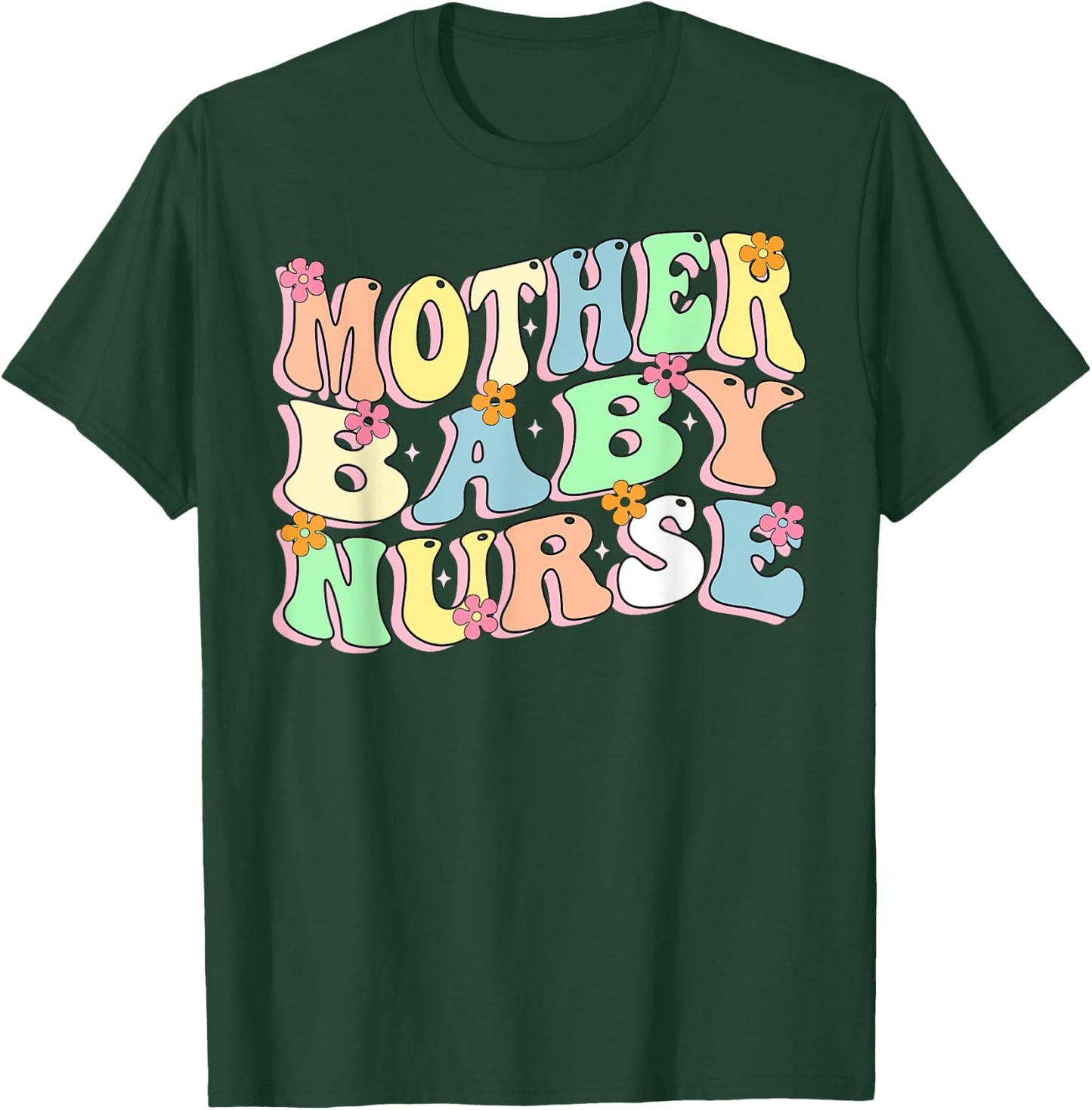 Mother Baby Nurse Floral Nursing Student Nurse Mother's Day T-Shirt - T-Shirt | Forest