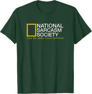 National Sarcasm Society Funny Sarcastic T-Shirt - T-Shirt | Forest