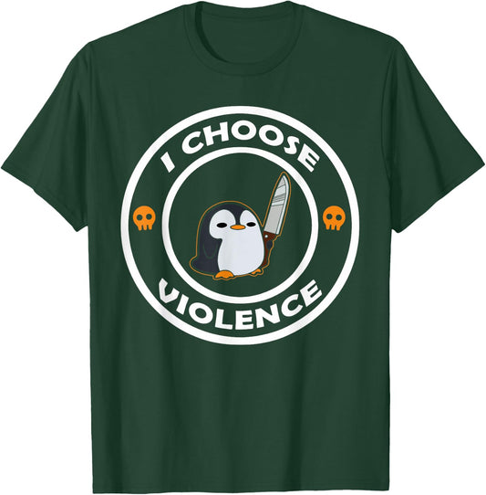 I Choose Violence Funny Animals Cute Penguin T-Shirt - T-Shirt | Forest