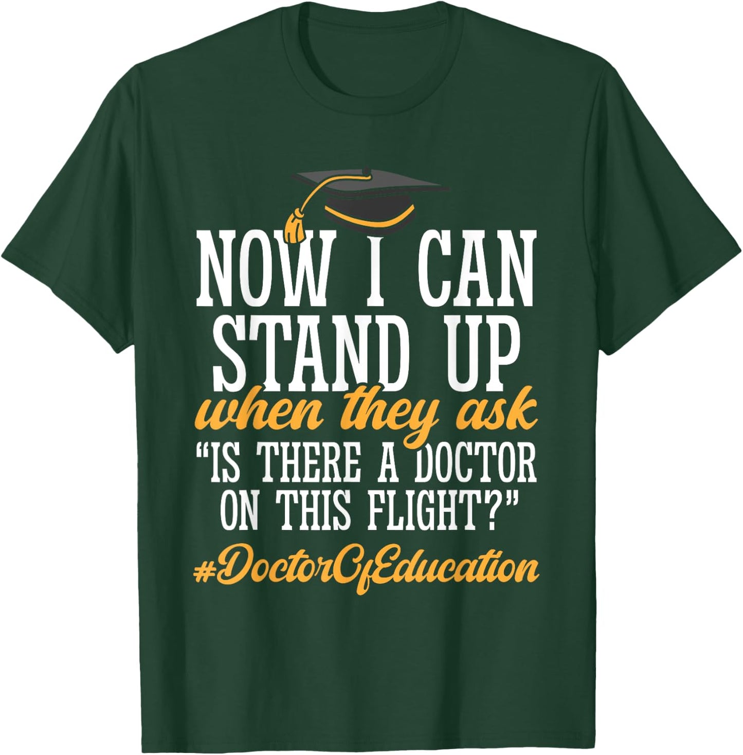 Doctor of Education Ed.D. Doctorate Graduation T-Shirt - T-Shirt | Forest