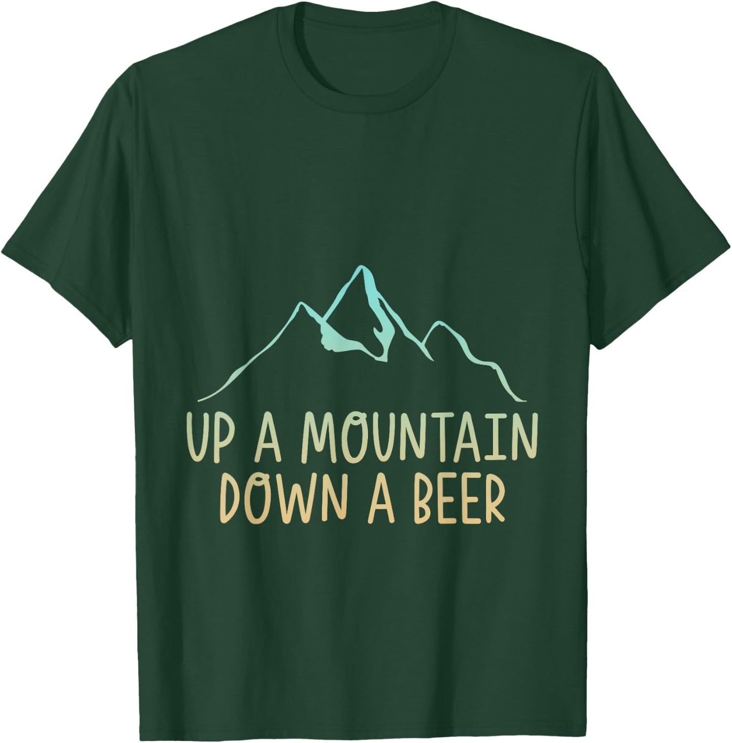 Up A Mountain Down A Beer Hiking Enthusiast T-Shirt - T-Shirt | Forest