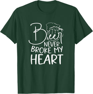 Beer Never Broke My Heart T-Shirt - T-Shirt | Forest