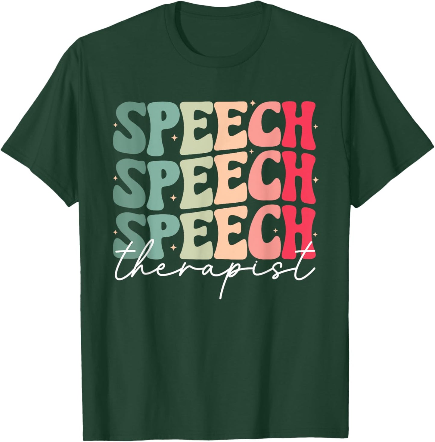 Speech Therapy Pathologist SLP Speech Language Therapists T-Shirt - T-Shirt | Forest