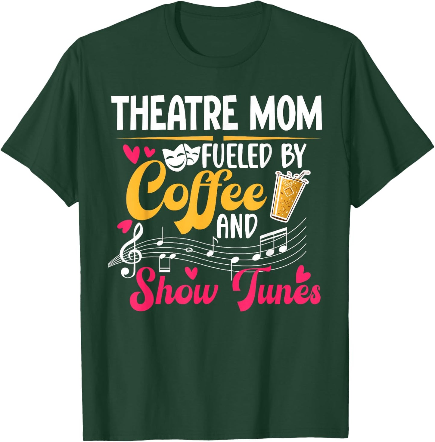 Theatre Mom Fueled By Coffee Theatre Actress Mom Theater Mom T-Shirt - T-Shirt | Forest