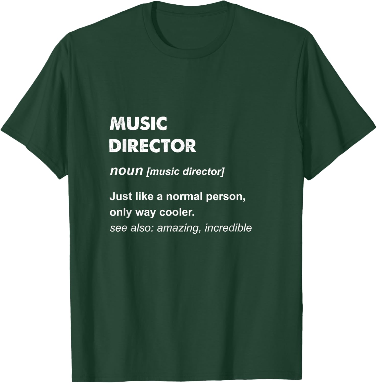 Music Director T-Shirt - T-Shirt | Forest