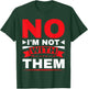 No I'm Not With Them T-Shirt - T-Shirt | Forest