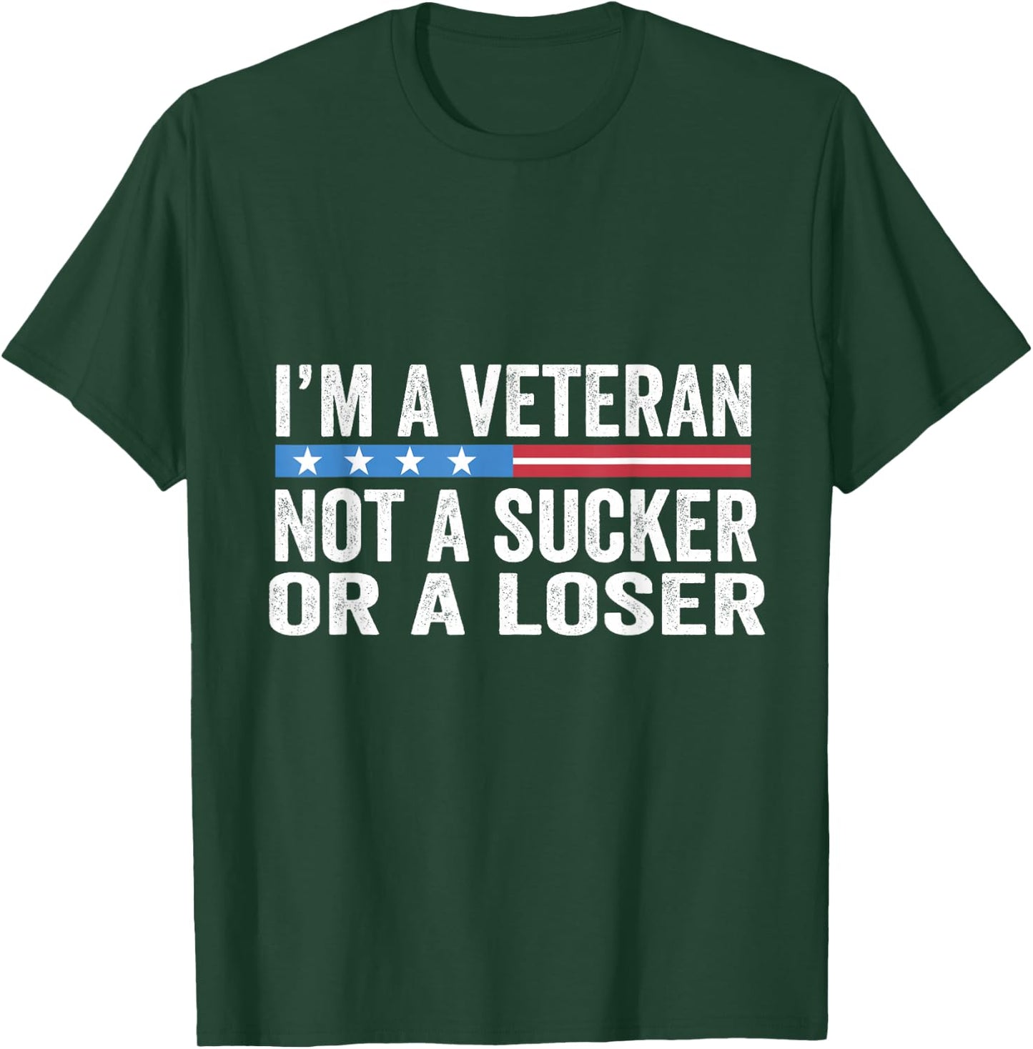 Vintage I'm Veteran Not A Sucker Or A Loser T-Shirt - T-Shirt | Forest