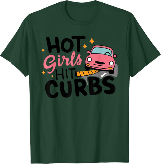 HOT Girls HIT CURBS Funny design T-Shirt - T-Shirt | Forest