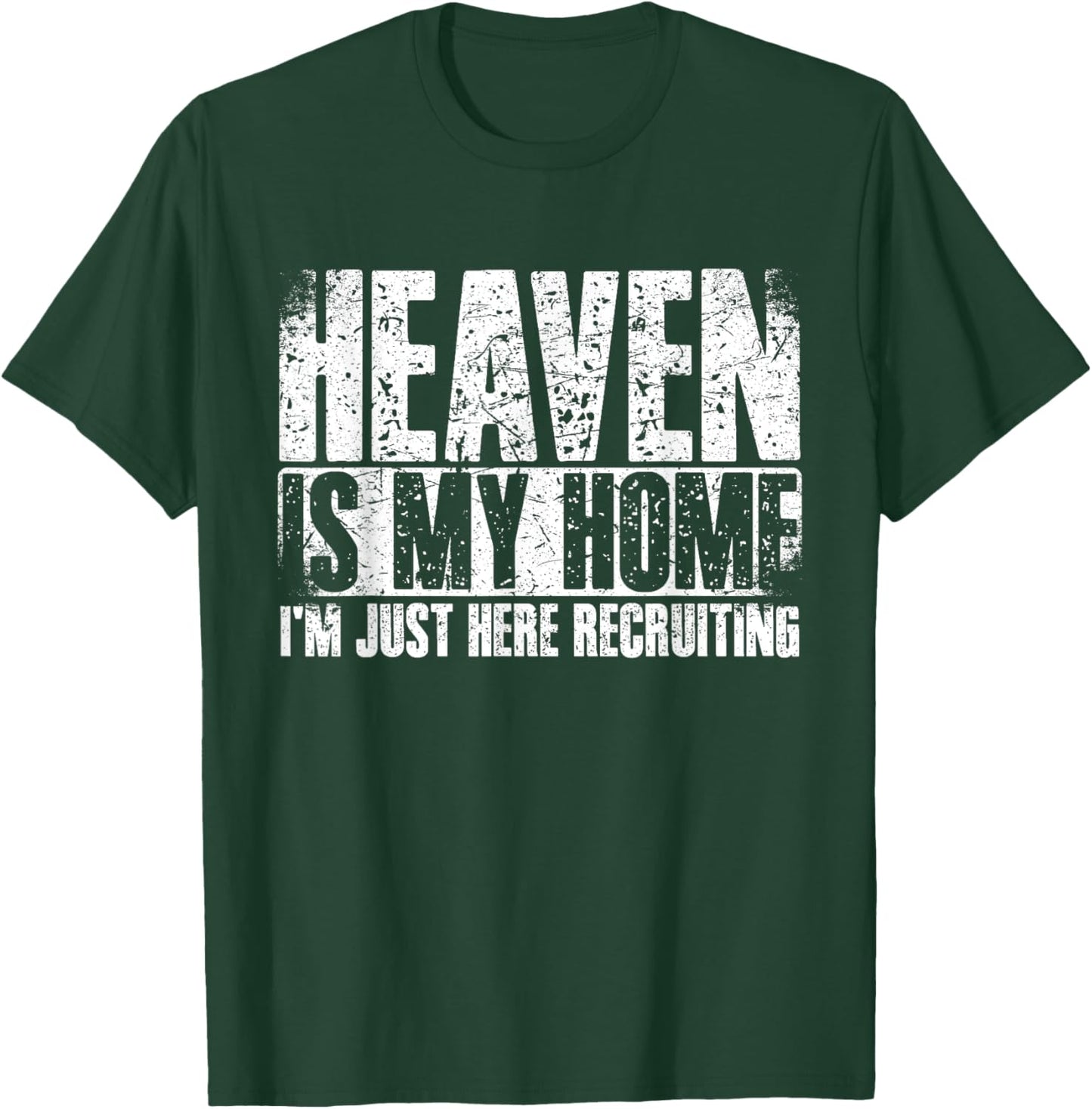 Heaven Is My Home Spiritual Christian Apparel T-Shirt - T-Shirt | Forest