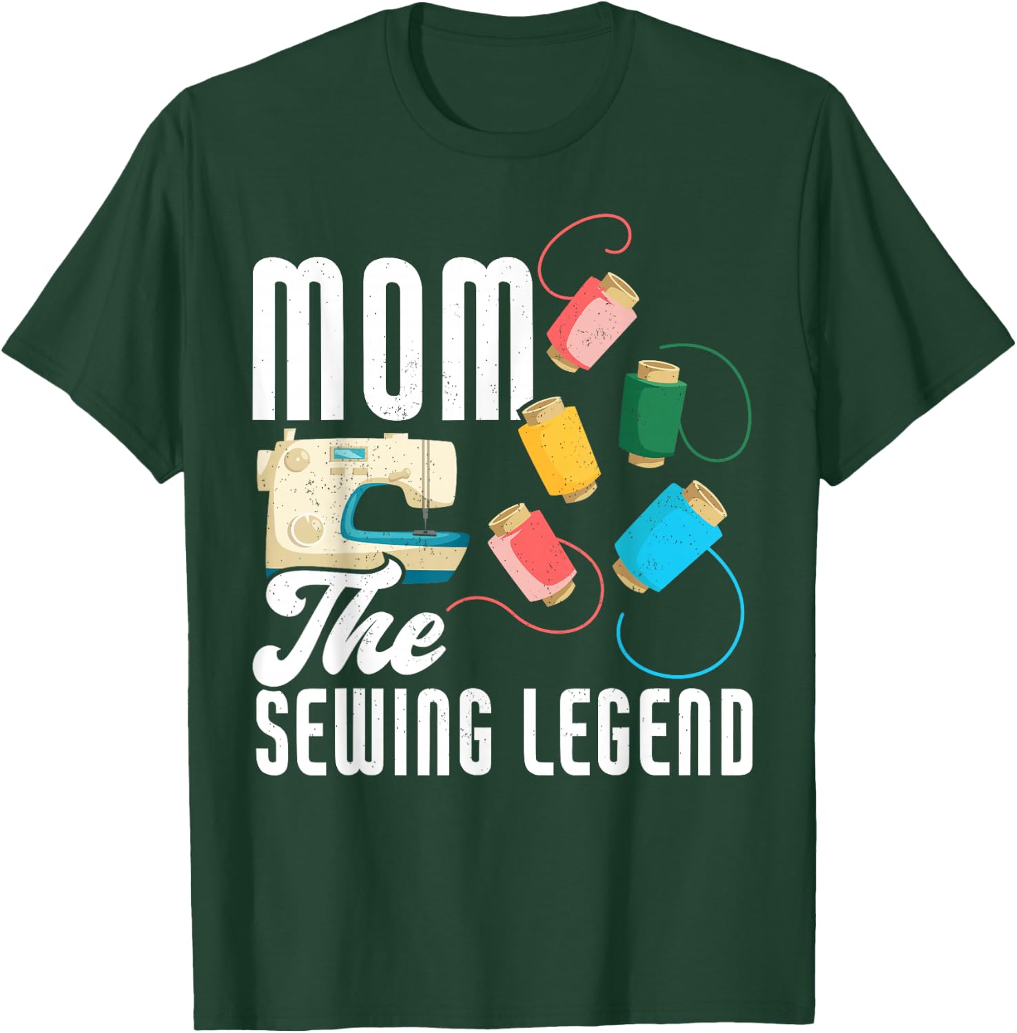 Mom The Sewing Legend Mother's Day Funny Sewing T-Shirt - T-Shirt | Forest