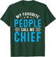 My Favorite People Call Me Chief Vintage Idea Fathers Day T-Shirt - T-Shirt | Forest