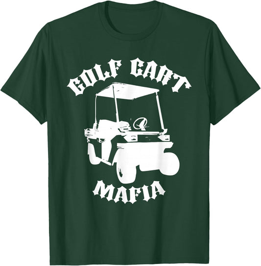 Golf Cart Mafia funny design T-Shirt - T-Shirt | Forest