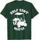 Golf Cart Mafia funny design T-Shirt - T-Shirt | Forest
