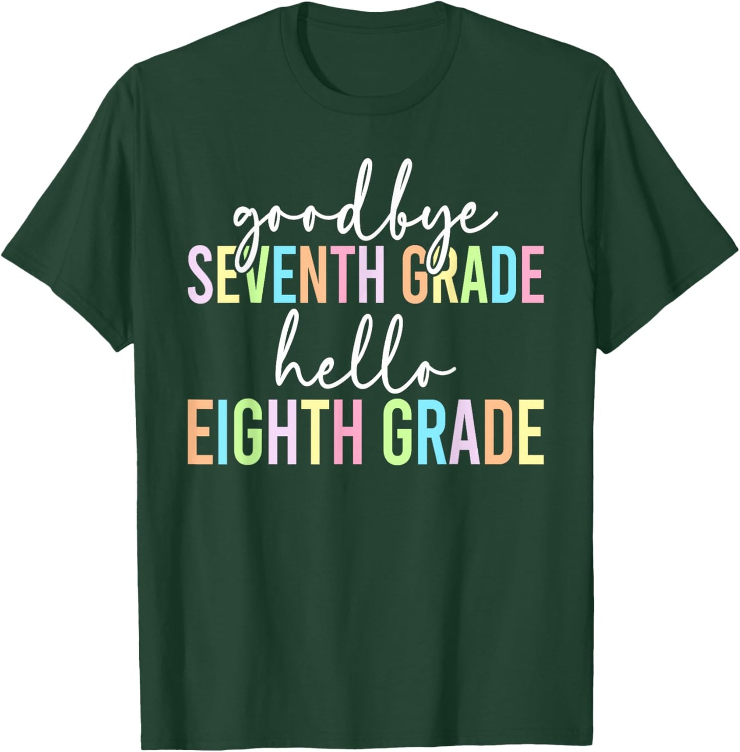 Goodbye 7th Grade Happy Last Day of 7th Grade Graduation T-Shirt - T-Shirt | Forest