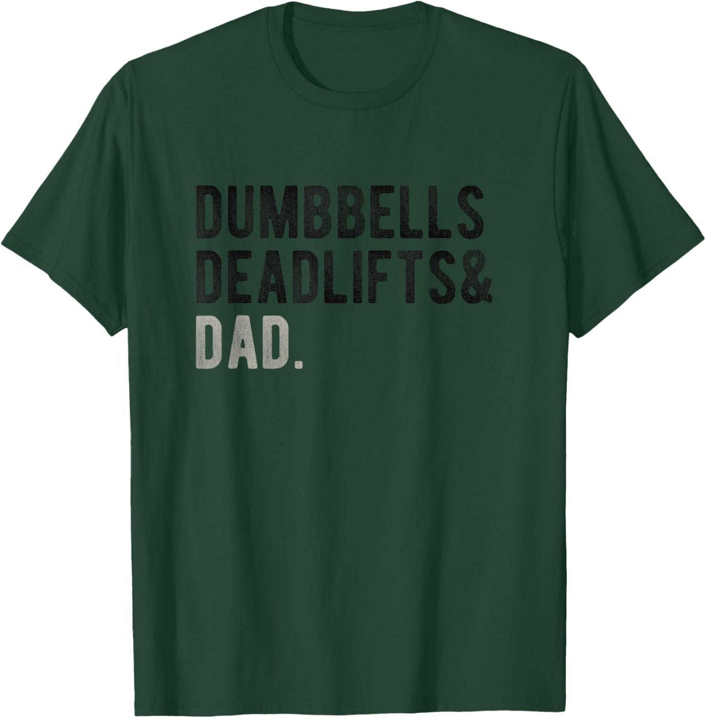 Dumbbells Deadlifts Dad Funny Lifting Workout Gym Beast T-Shirt - T-Shirt | Forest
