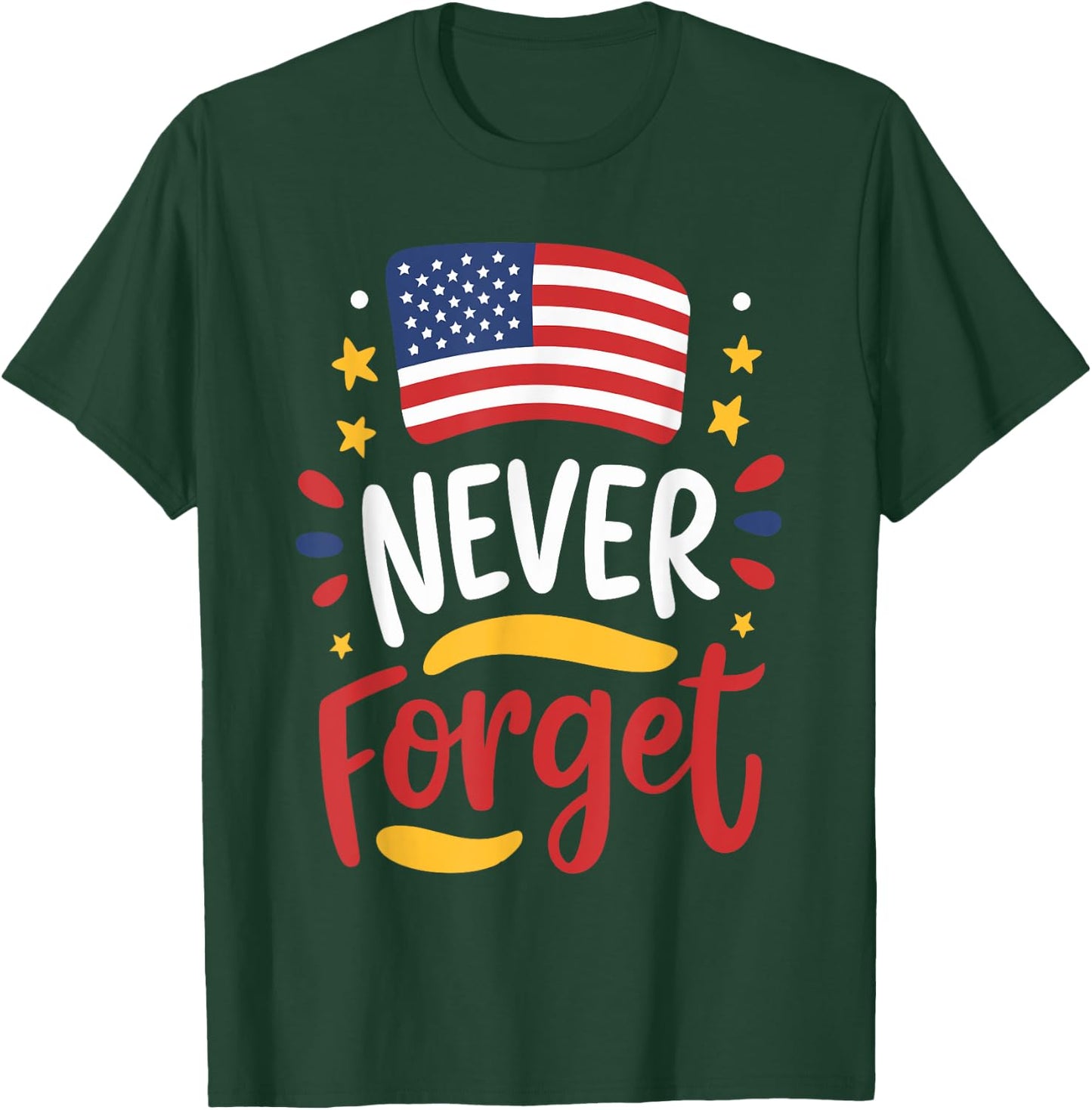 Patriotic Never Forget American Flag Design Women Kids Men T-Shirt - T-Shirt | Forest