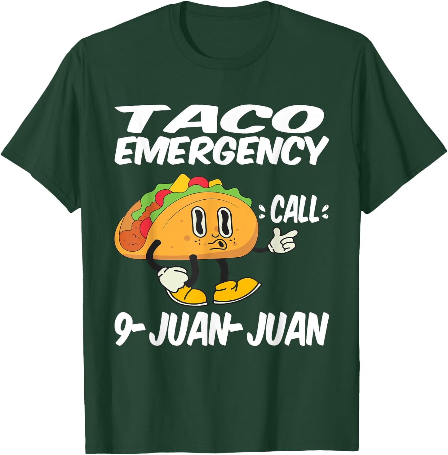 Taco Emergency Call 9 Juan Juan Funny Cinco De Mayo T-Shirt - T-Shirt | Forest