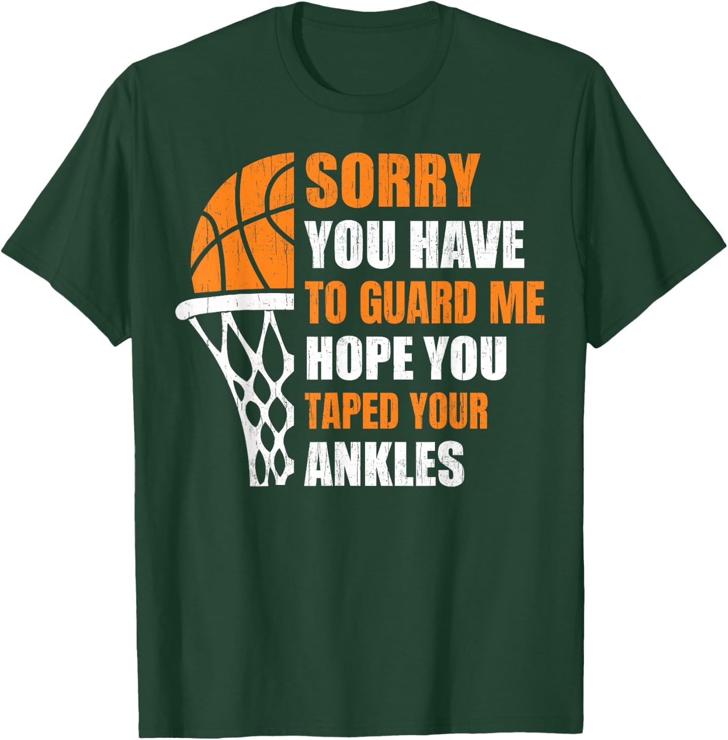 Men Basketball-Shirt Youth Funny Sorry You Have To Guard Me T-Shirt - T-Shirt | Forest