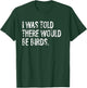 I was Told There Would Be Birds T-Shirt - T-Shirt | Forest