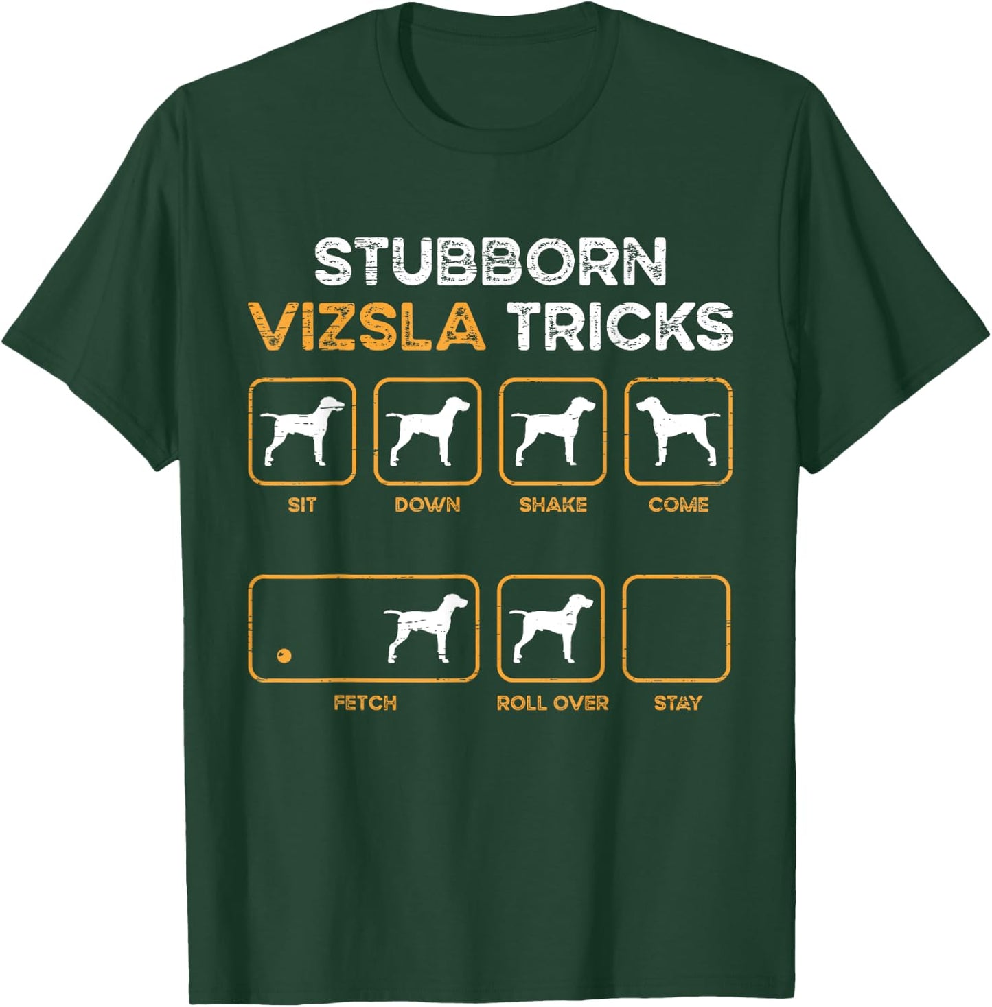 Stubborn Vizsla Tricks - Dog Lover Vizsla T-Shirt - T-Shirt | Forest