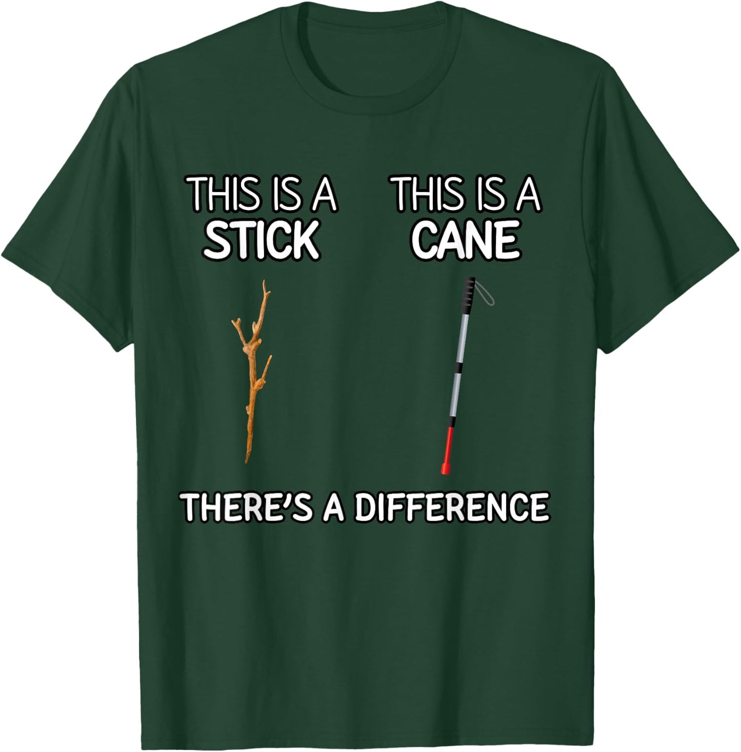 Funny Blind Braille Orientation and Mobility Stick vs Cane T-Shirt - T-Shirt | Forest