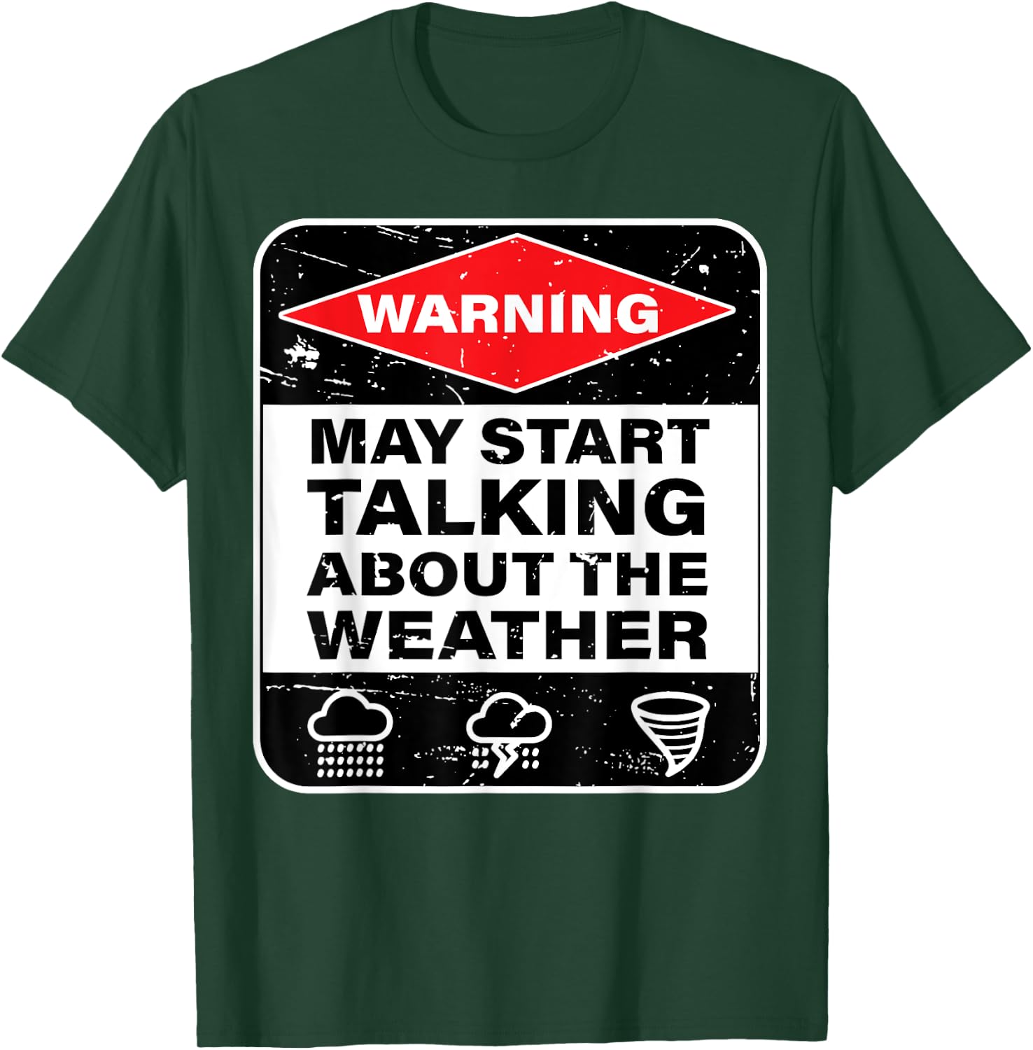 Warning May Start Talking About The Weather T-Shirt - T-Shirt | Forest