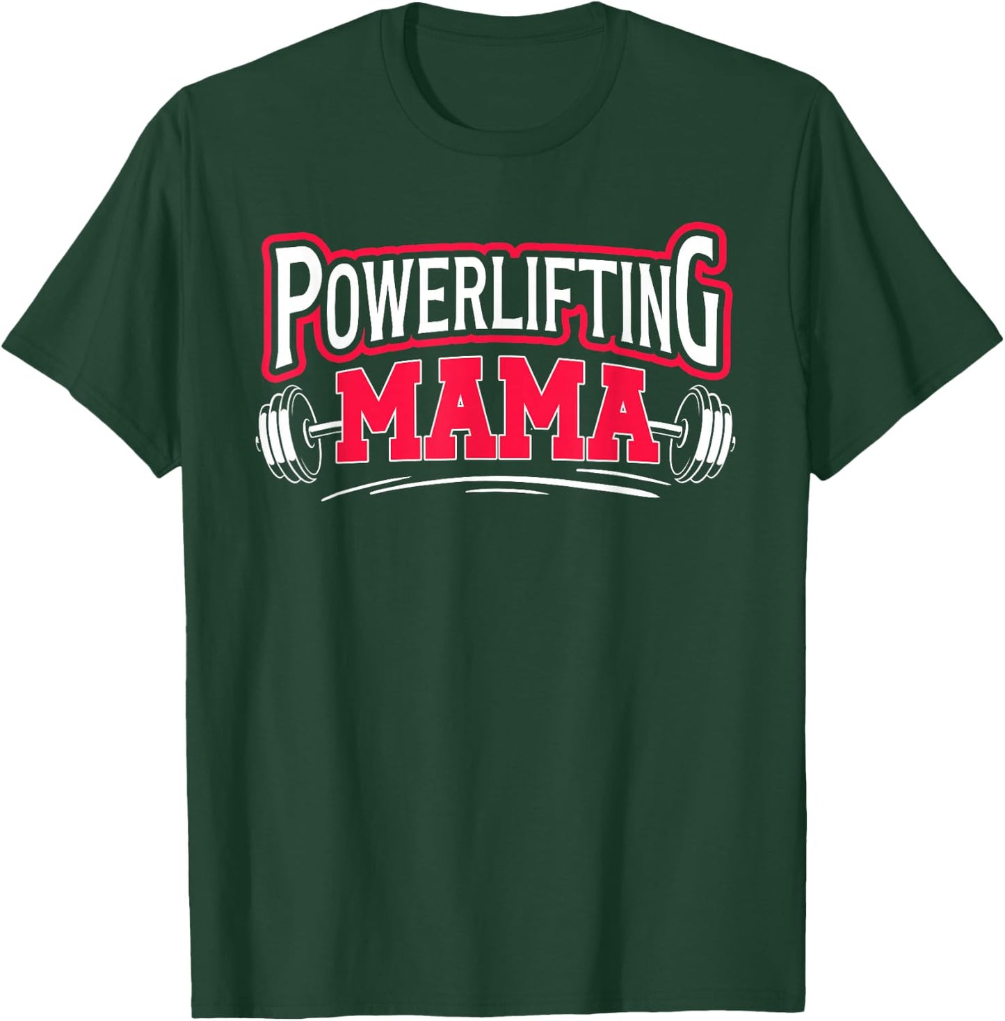 Powerlifting Mama Powerlifting Mom Of A Powerlifter Mother T-Shirt - T-Shirt | Forest