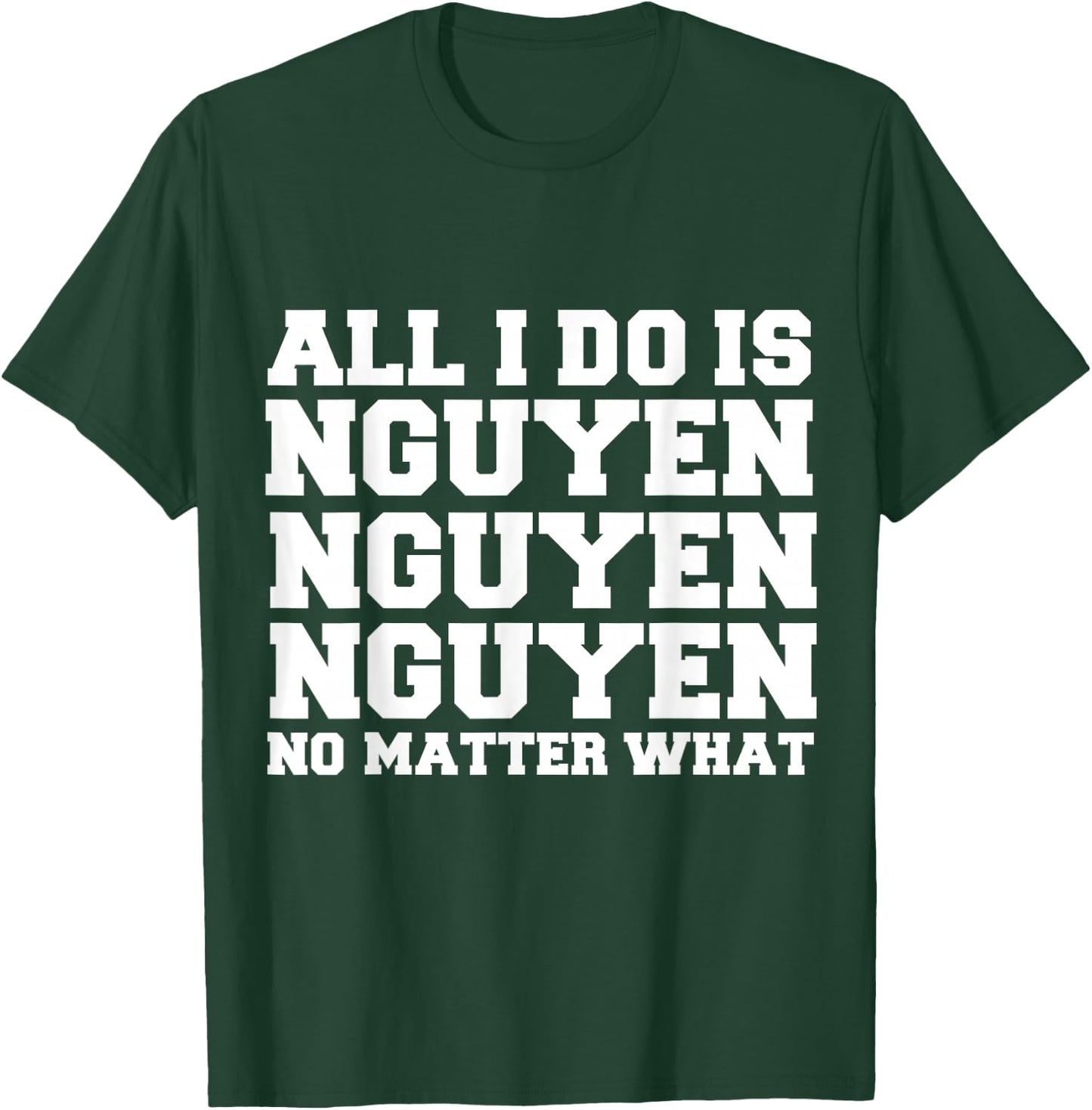 All I do is Nguyen Winning Vietnamese Vietnam Proud Pride T-Shirt - T-Shirt | Forest